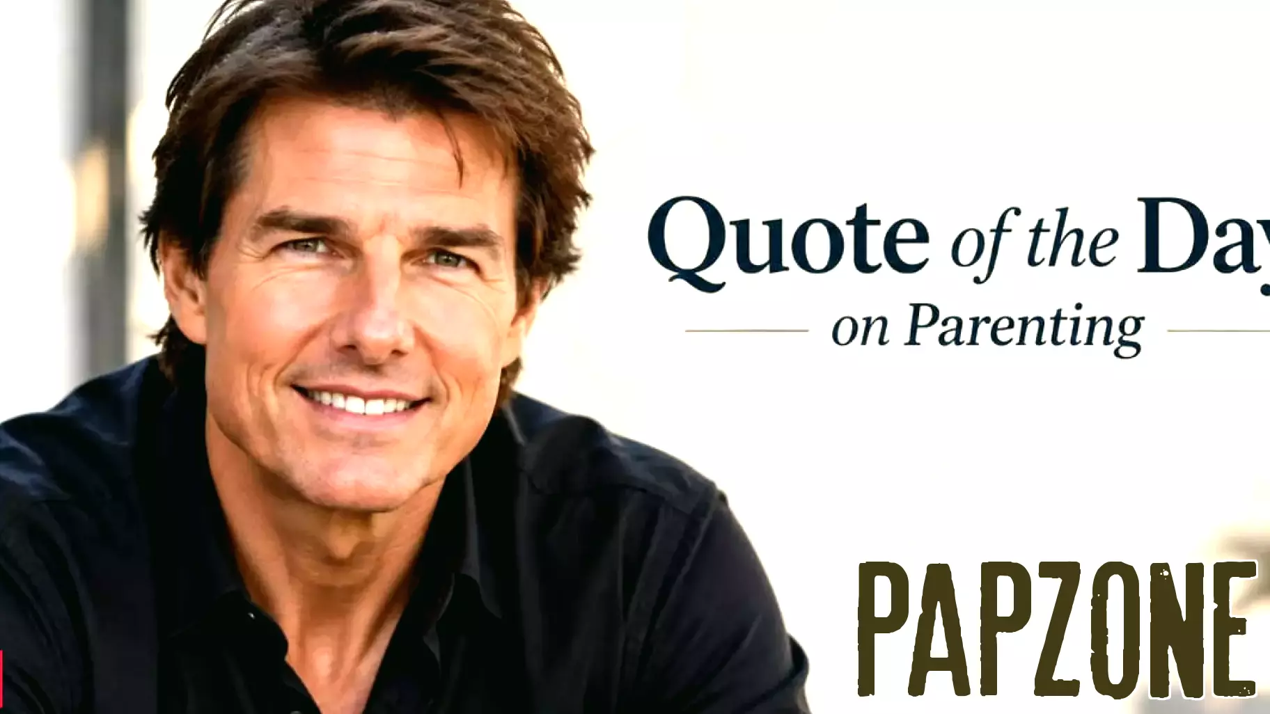 Quote of the Day by Tom Cruise: “If you have kids, it is the most important thing to…